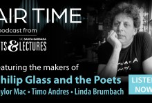 UCSB Arts & Lectures ‘Air Time’: The Makers of ‘Philip Glass and the Poets’
