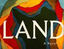 Book Review | ‘Land’ by Maggie O’Farrell