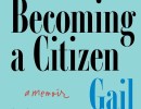 Book Review | ‘The Art of Becoming a Citizen: a Memoir’ by Gail Godwin