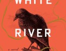 Book Review | ‘White River Crossing’ by Ian McGuire