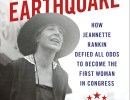 Book Review | ‘Winning The Earthquake: How Jeannette Rankin Defied All Odds To Become The First Woman In Congress’ by Lorissa Rinehart