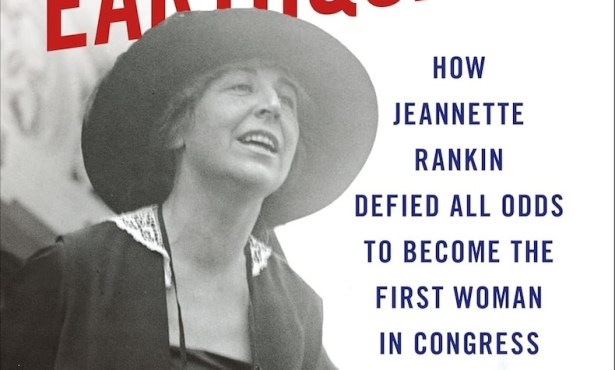 Book Review | ‘Winning The Earthquake: How Jeannette Rankin Defied All Odds To Become The First Woman In Congress’ by Lorissa Rinehart