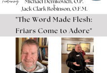 The Word Made Flesh: Friars Come to Adore