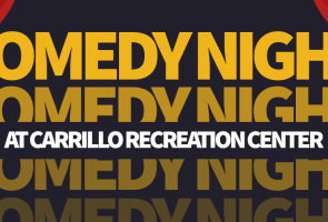 Comedy Night at Carrillo Recreation Center