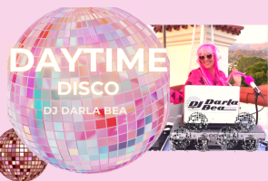Daytime Disco with DJ Darla Bea