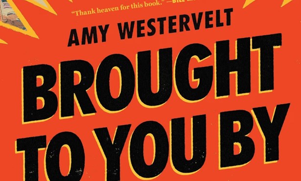 Book Review | ‘Brought To You By: How Corporations Warped the Truth, Conned the Public, and Broke Democracy’ by Amy Westervelt