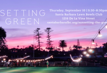“Sunsetting the Green” Celebration & Fundraiser for the SB Lawn Bowls Club